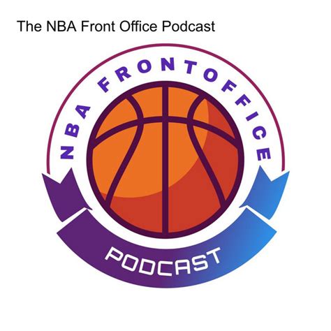The NBA Front Office Podcast Podcast Series .